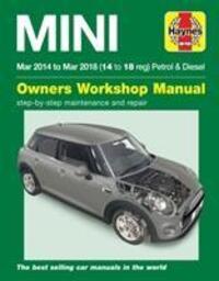Cover: 9781785214240 | Mini Petrol &amp; Diesel (Mar '14 - '18) Haynes Repair Manual | Publishing
