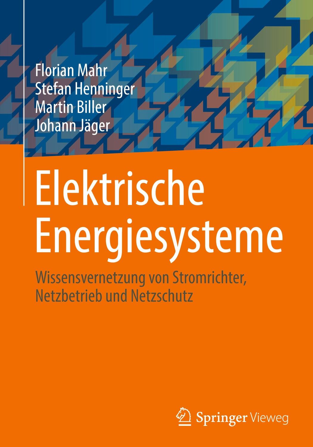 Cover: 9783658349073 | Elektrische Energiesysteme | Florian Mahr (u. a.) | Buch | xvi | 2021