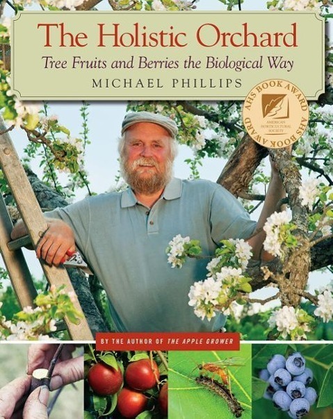 Cover: 9781933392134 | The Holistic Orchard | Tree Fruits and Berries the Biological Way
