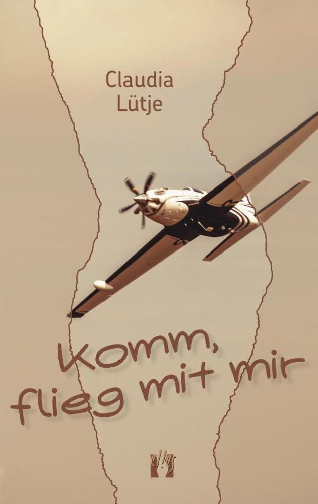 Cover: 9783956092411 | Komm, flieg mit mir | Liebesroman | Claudia Lütje | Taschenbuch