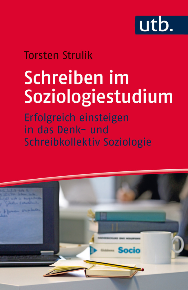 Cover: 9783825245726 | Schreiben im Soziologiestudium | Torsten Strulik | Taschenbuch | 2016