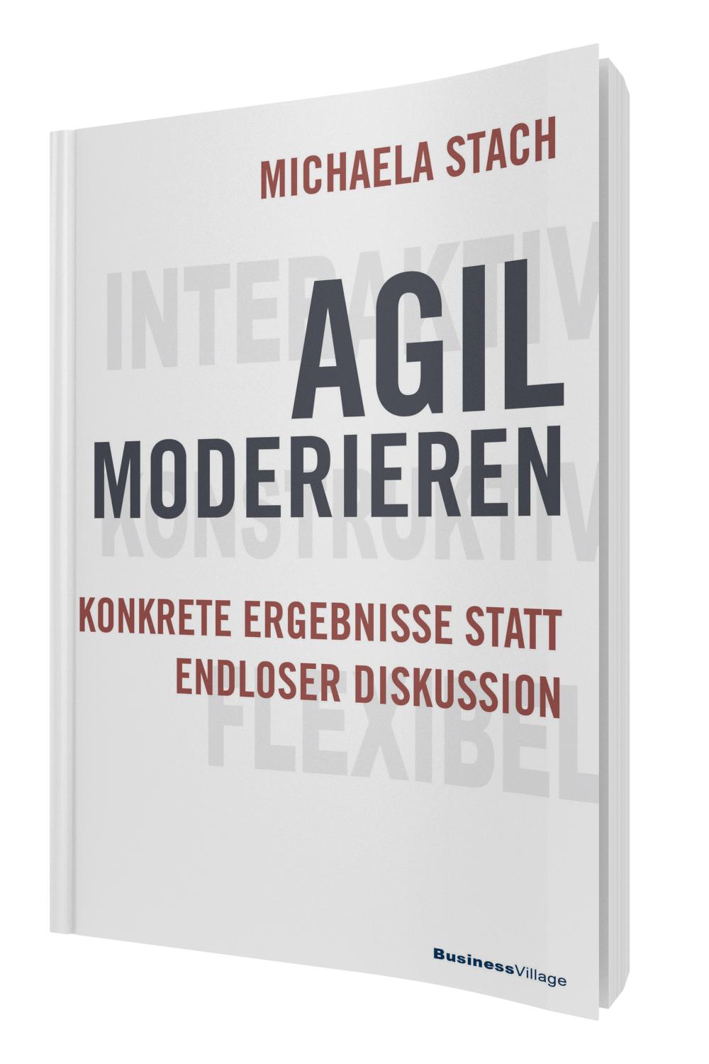 Cover: 9783869803326 | Agil moderieren | Konkrete Ergebnisse statt endloser Diskussion | Buch