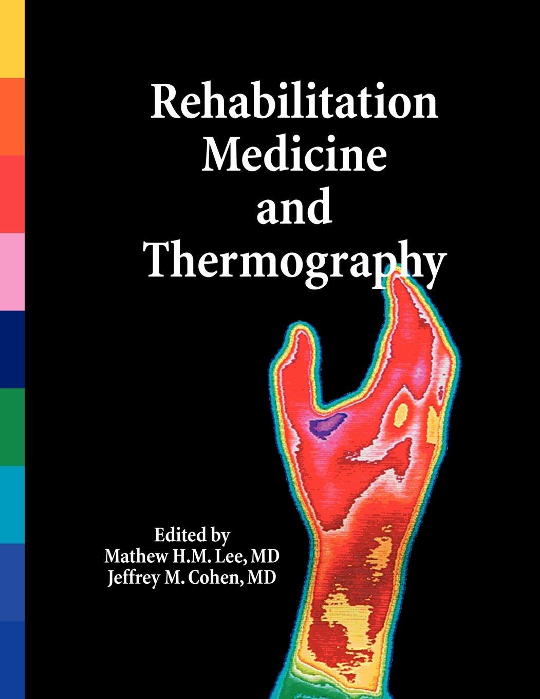 Cover: 9780615187211 | Rehabilitation Medicine and Thermography | MD Mathew H. M. Lee | Buch