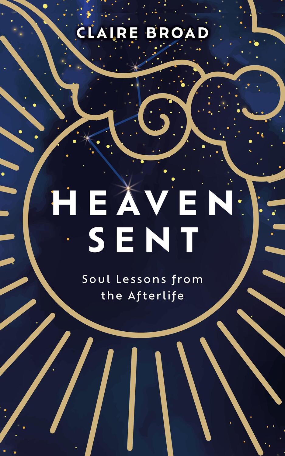 Cover: 9781801292719 | Heaven Sent | Soul Lessons from the Afterlife | Claire Broad | Buch