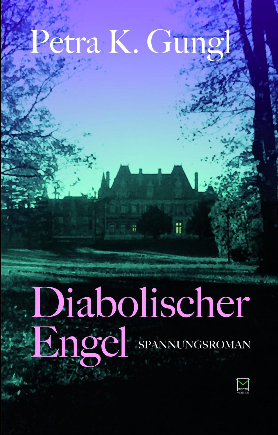 Cover: 9783945782804 | Diabolischer Engel | Petra K. Gungl | Taschenbuch | Deutsch | 2022