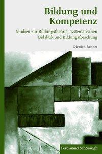 Cover: 9783506771254 | Bildung und Kompetenz | Dietrich Benner | Taschenbuch | 216 S. | 2012