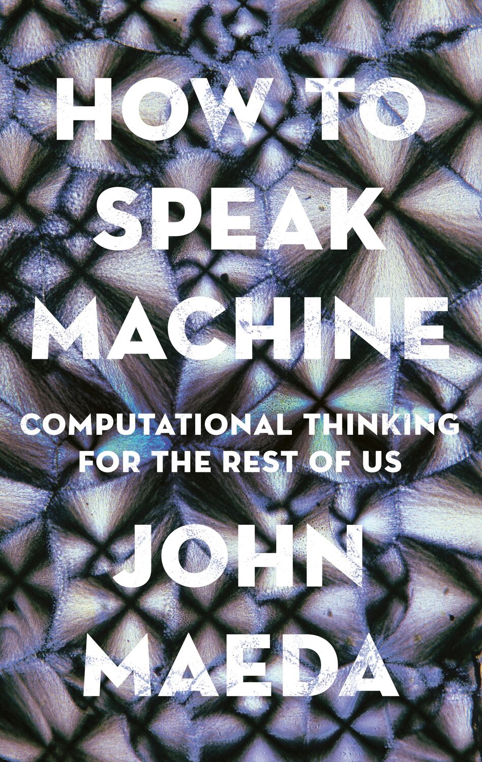 Cover: 9780593086322 | How to Speak Machine | Computational Thinking for the Rest of Us