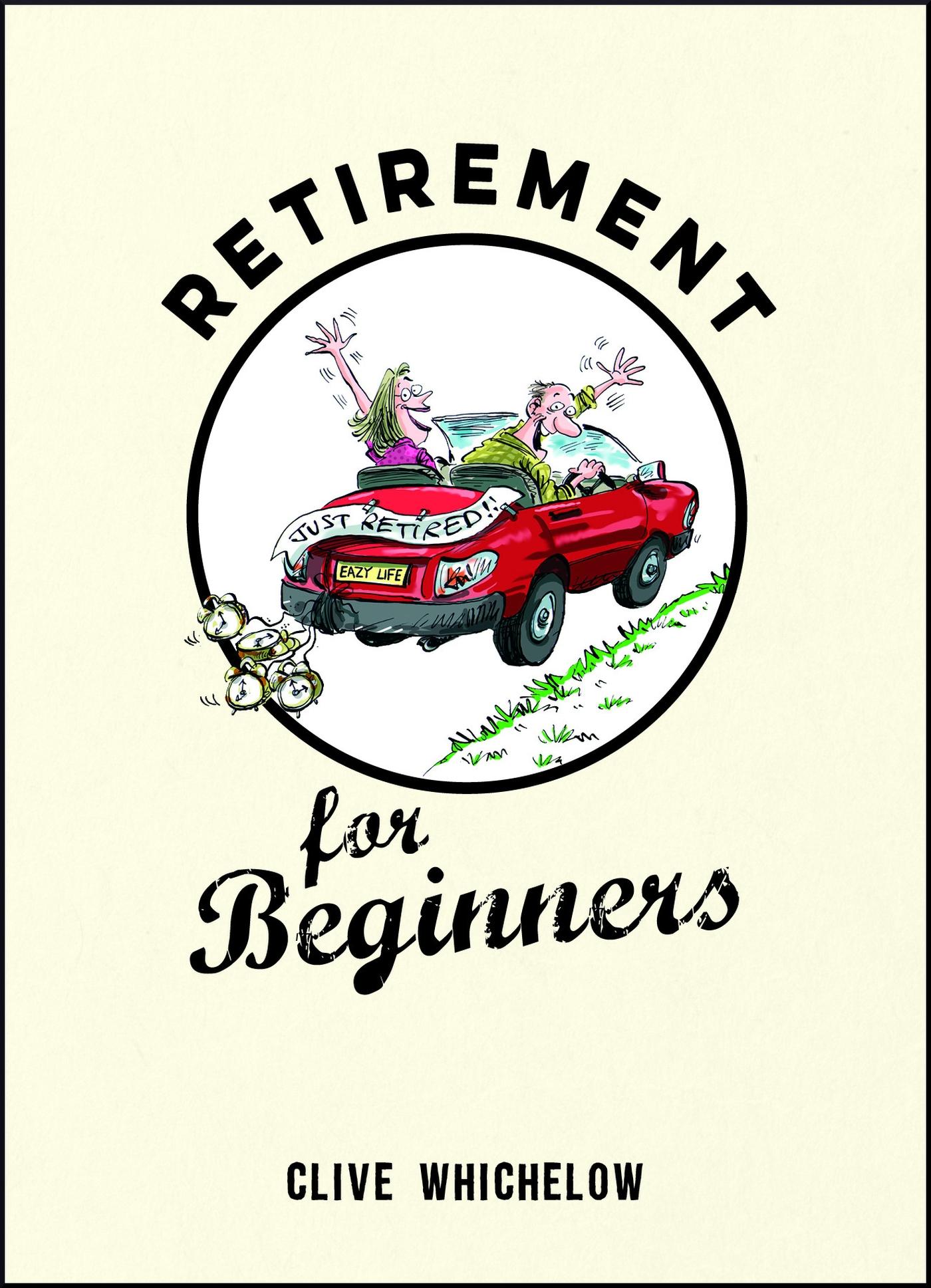 Cover: 9781849537513 | Retirement for Beginners | Clive Whichelow | Buch | Gebunden | 2015