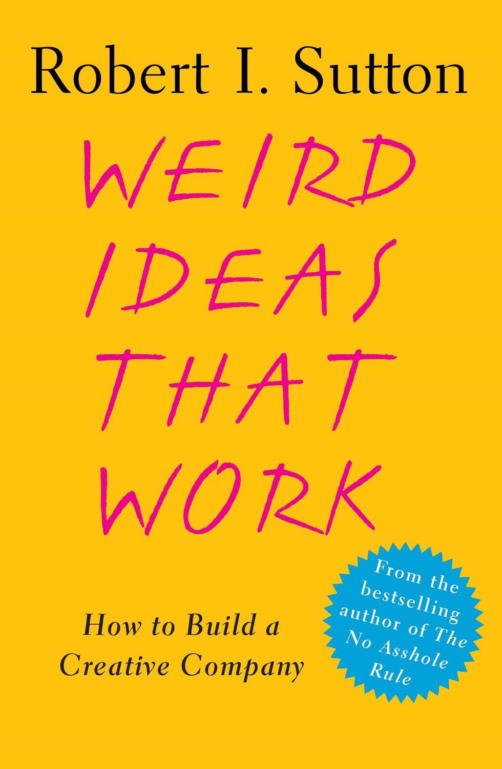 Cover: 9780743227889 | Weird Ideas That Work | How to Build a Creative Company | Sutton