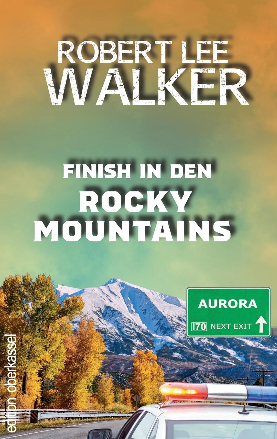 Cover: 9783958132566 | Finish in den Rocky Mountains | Die vier vom APD Buch 2 | Walker