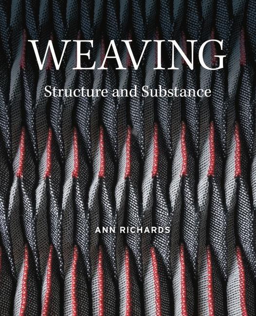Cover: 9781785009297 | Weaving | Structure and Substance | Ann Richards | Buch | Englisch