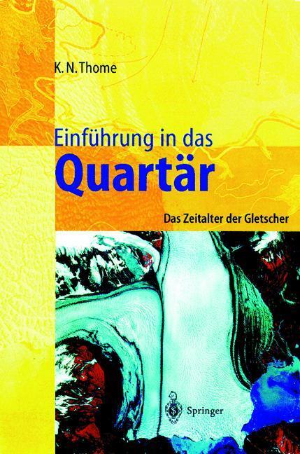 Cover: 9783540629320 | Einführung in das Quartär | Das Zeitalter der Gletscher | Thome | Buch