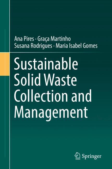 Cover: 9783319931999 | Sustainable Solid Waste Collection and Management | Ana Pires (u. a.)