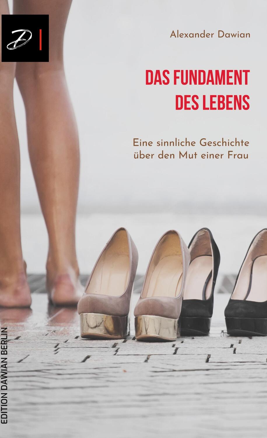 Cover: 9783910616073 | Das Fundament des Lebens | Alexander Dawian | Buch | 270 S. | Deutsch