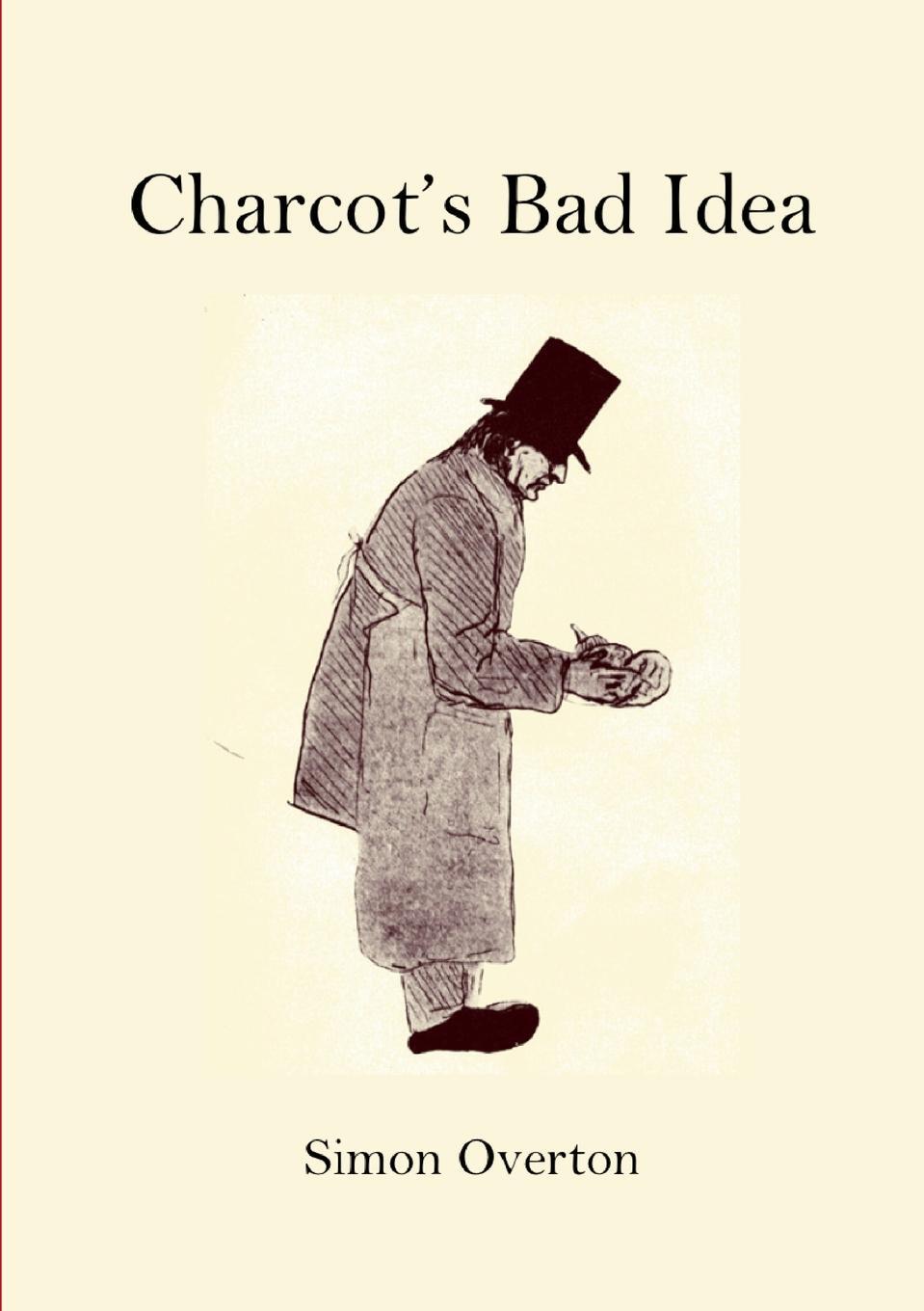 Cover: 9781409265429 | Charcot's Bad Idea | Simon Overton | Taschenbuch | Paperback | 2009