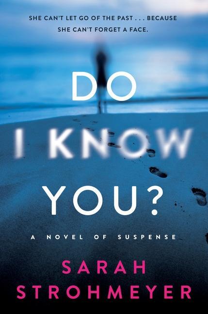 Cover: 9780063091290 | Do I Know You? | A Novel of Suspense | Sarah Strohmeyer | Taschenbuch