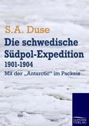 Cover: 9783861954521 | Die schwedische Südpol-Expedition 1901-1904 | S. A. Duse | Taschenbuch