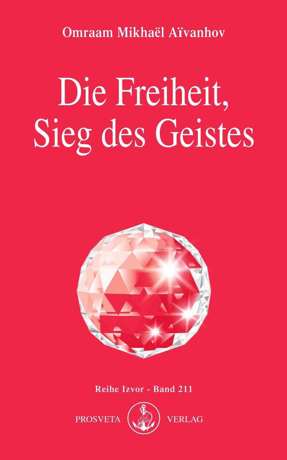Cover: 9783895150463 | Die Freiheit, Sieg des Geistes | Omraam Mikhael Aivanhov | Taschenbuch