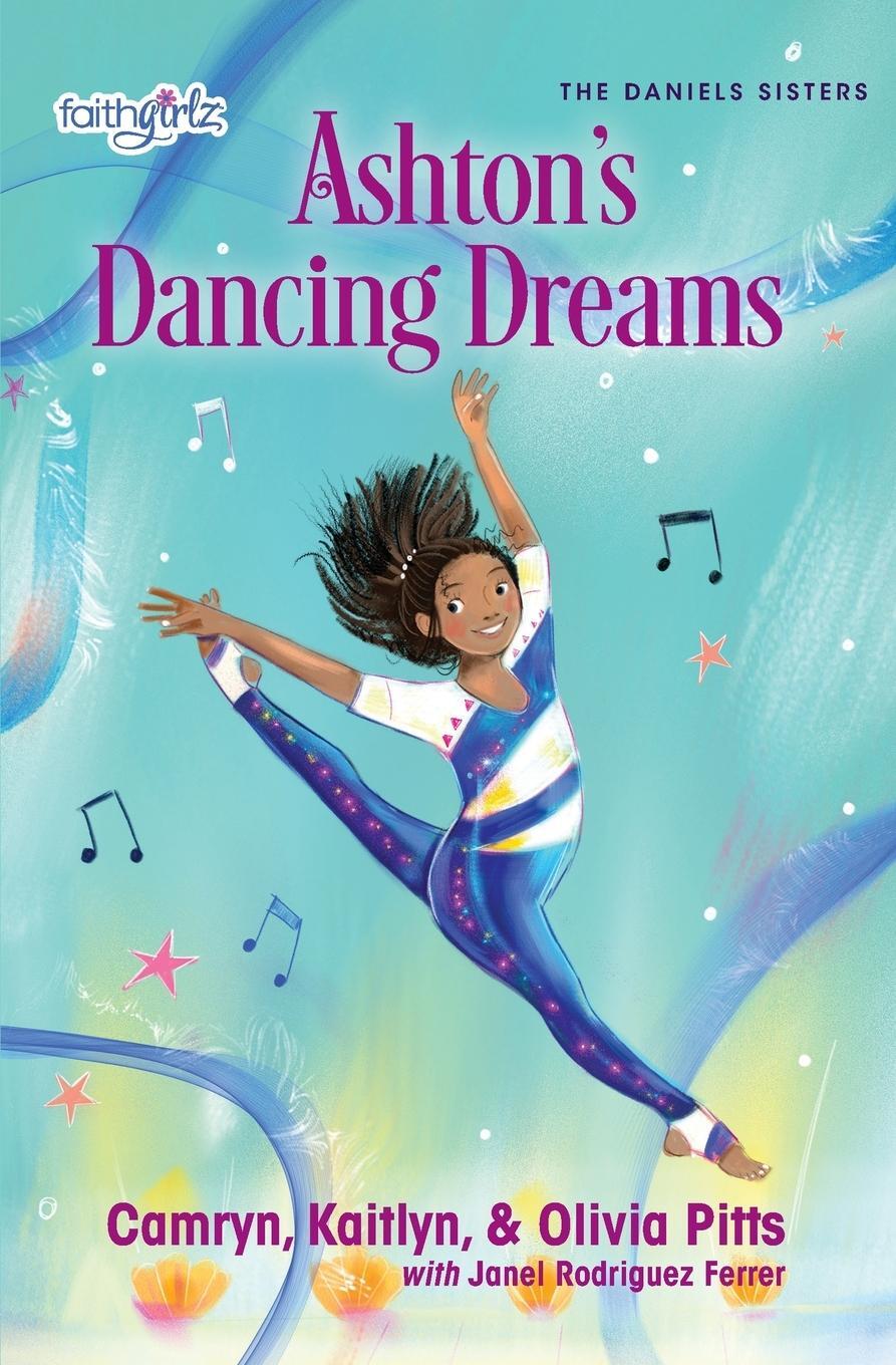 Cover: 9780310769613 | Ashton's Dancing Dreams | Kaitlyn Pitts (u. a.) | Taschenbuch | 2020