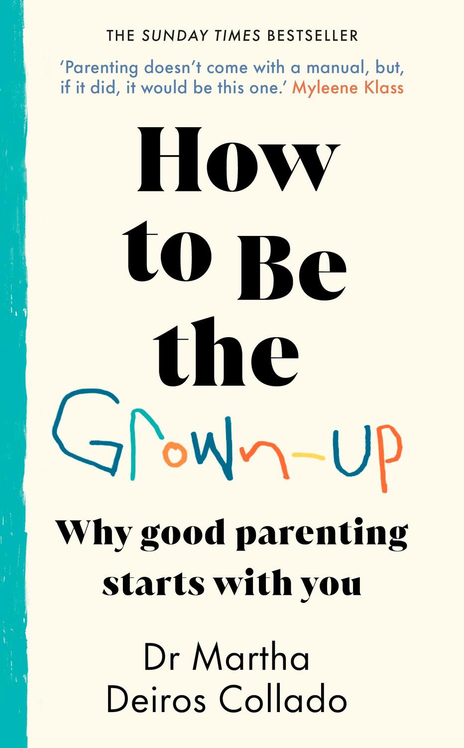 Cover: 9781787636880 | How to Be The Grown-Up | Why Good Parenting Starts with You | Collado