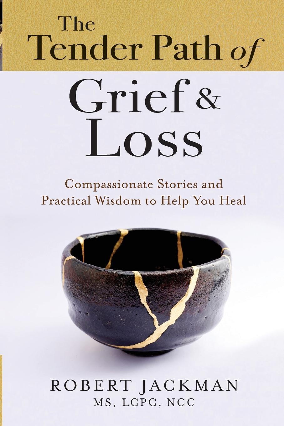 Cover: 9781735444567 | The Tender Path of Grief & Loss | Robert Jackman | Taschenbuch | 2023