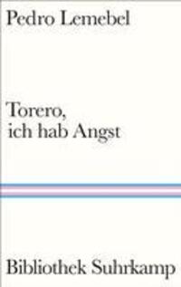 Cover: 9783518225516 | Torero, ich hab Angst | Pedro Lemebel | Buch | Bibliothek Suhrkamp