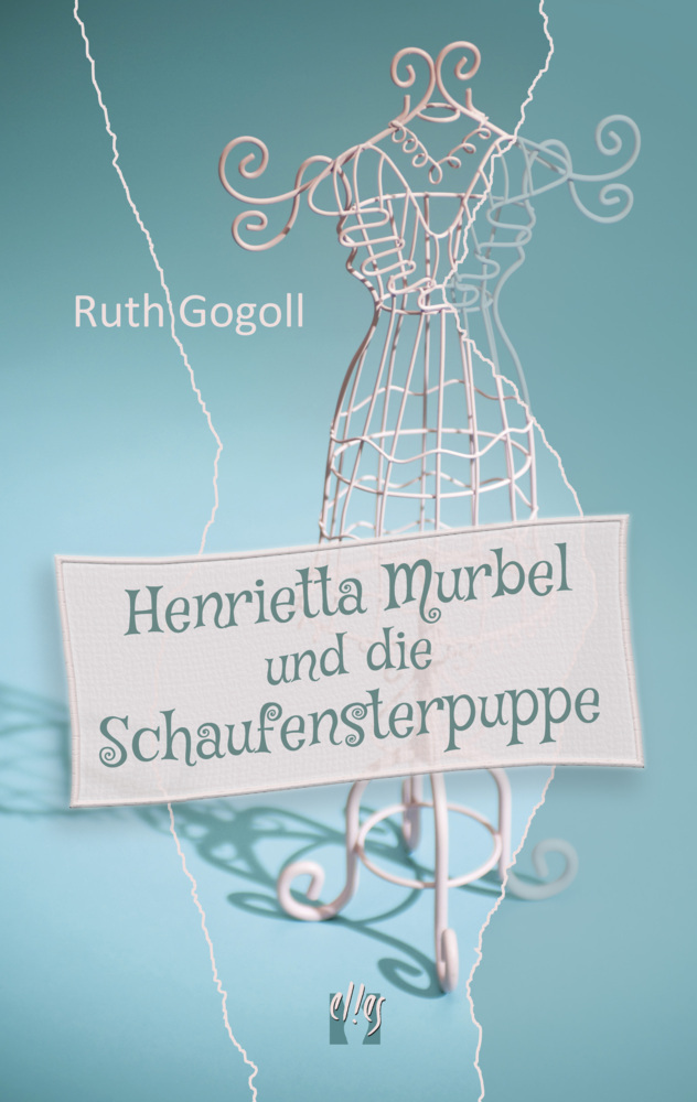 Cover: 9783956092541 | Henrietta Murbel und die Schaufensterpuppe | Cosy-Krimi | Ruth Gogoll