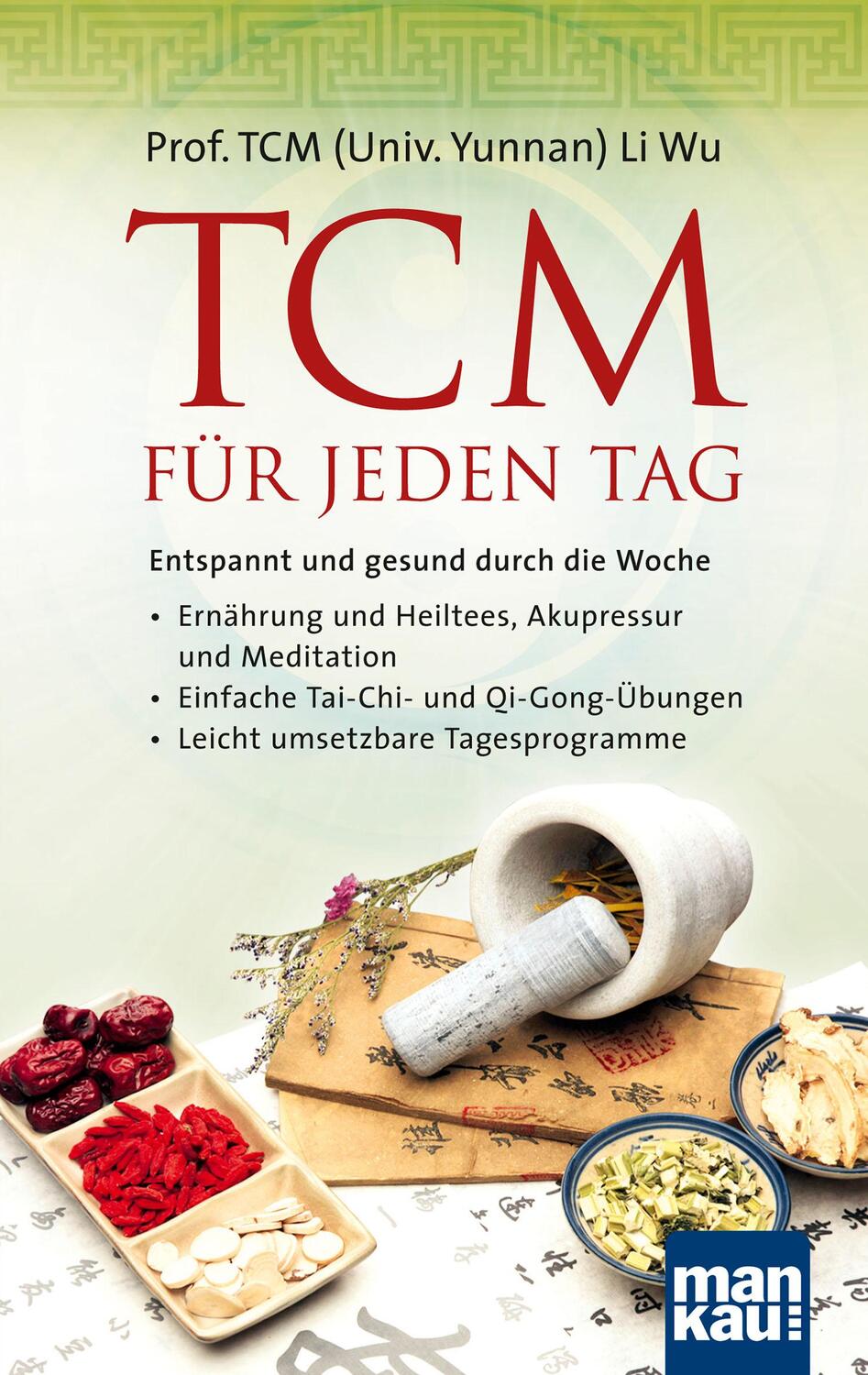 Cover: 9783863741006 | TCM für jeden Tag. Entspannt und gesund durch die Woche | Li Wu | Buch