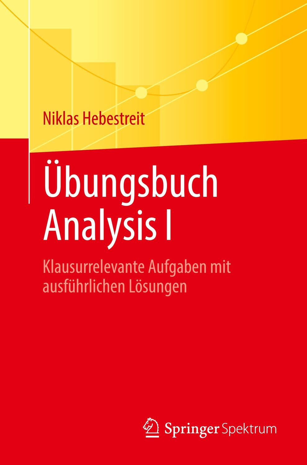 Cover: 9783662645680 | Übungsbuch Analysis I | Niklas Hebestreit | Taschenbuch | xv | Deutsch