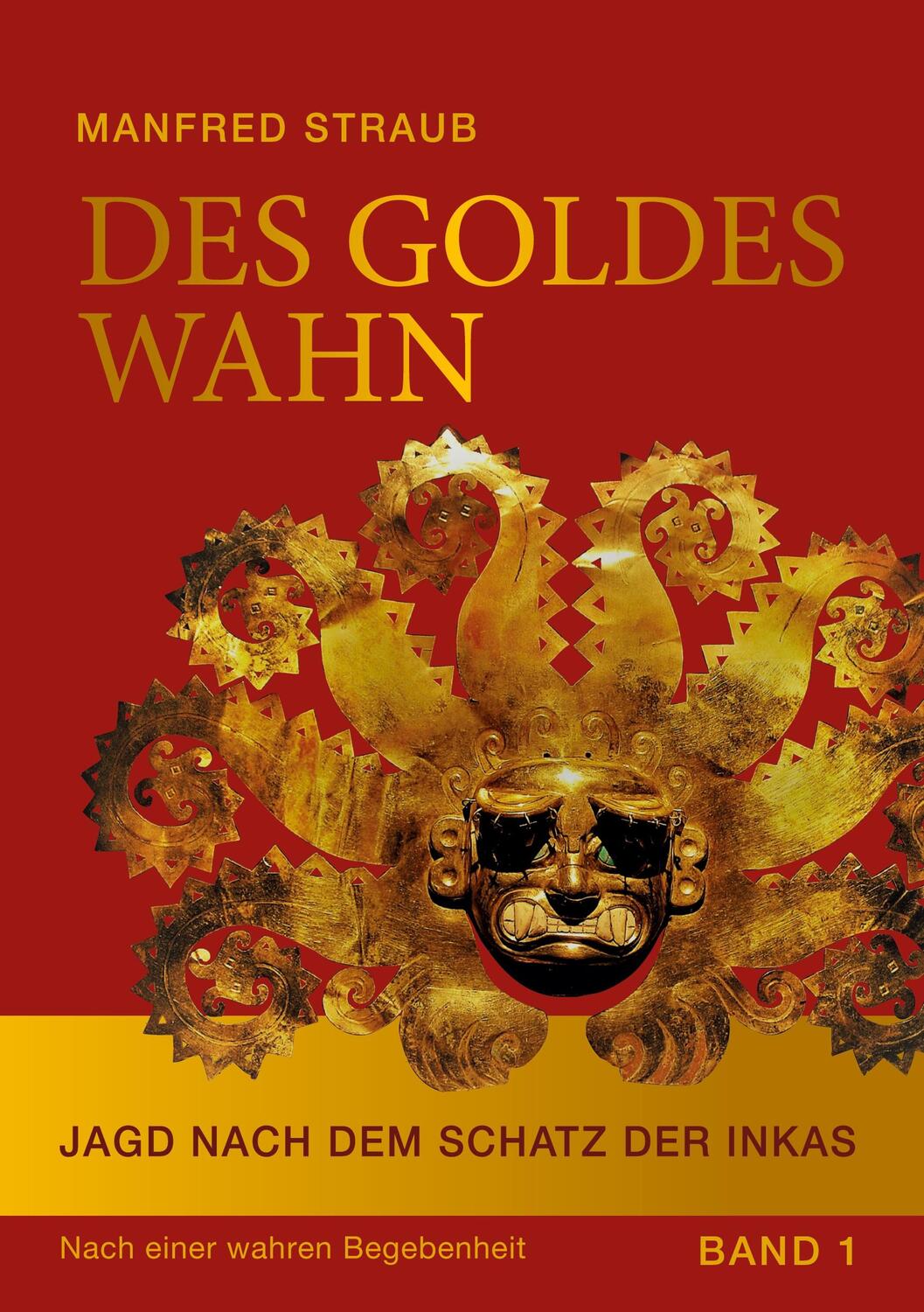Cover: 9783757863494 | Des Goldes Wahn | Jagd nach dem Schatz der Inkas | Manfred Straub
