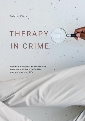 Cover: 9781913962623 | Therapy In Crime | Rahel Papis | Taschenbuch | Englisch | 2021
