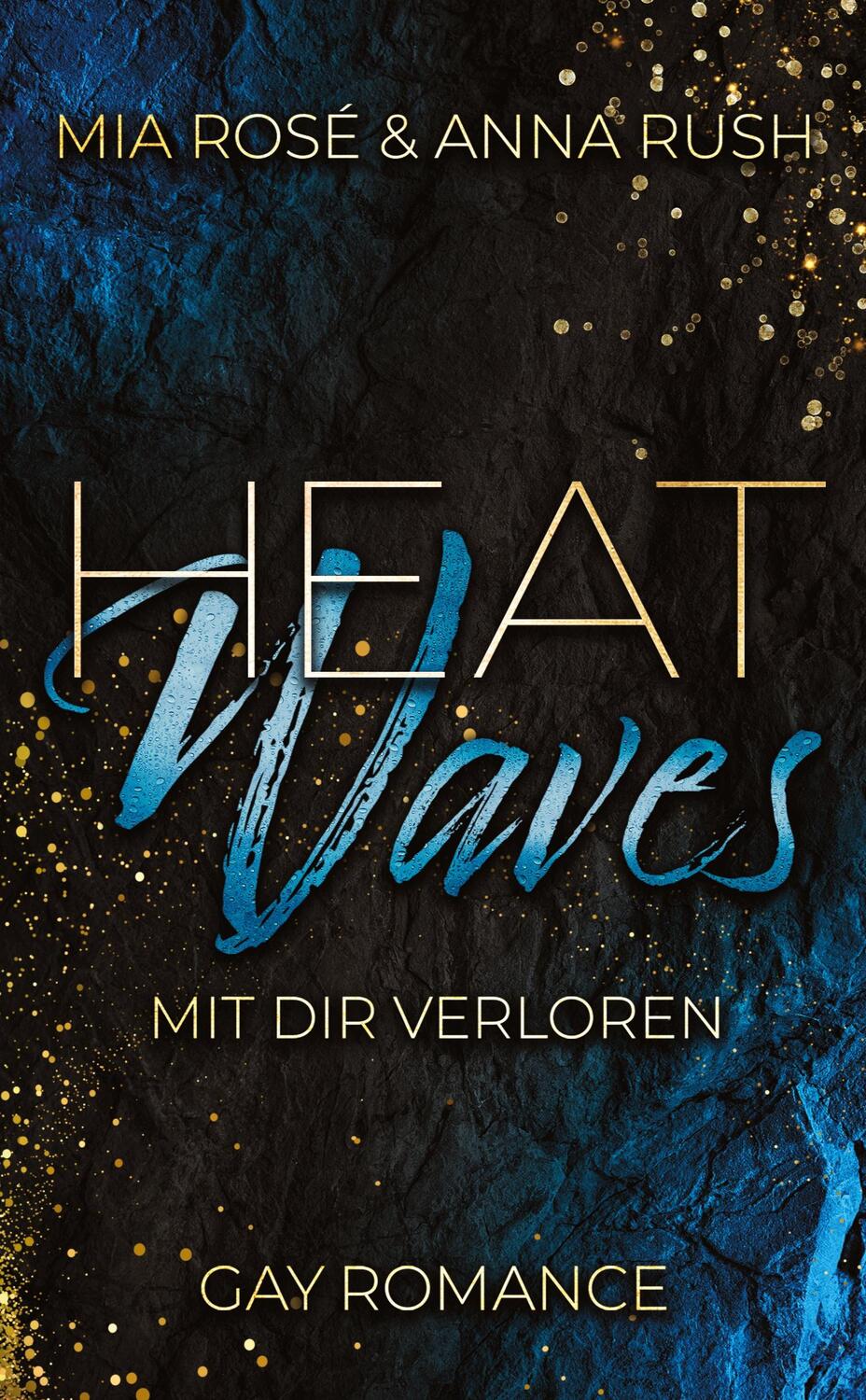 Cover: 9783384055491 | Heat Waves | Mit dir verloren - Gay Romance | Mia Rosé (u. a.) | Buch
