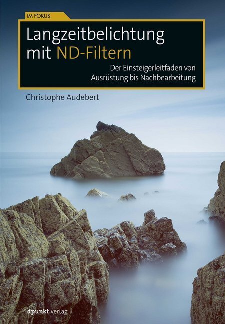 Cover: 9783864905469 | Langzeitbelichtung mit ND-Filtern | Christophe Audebert | Taschenbuch