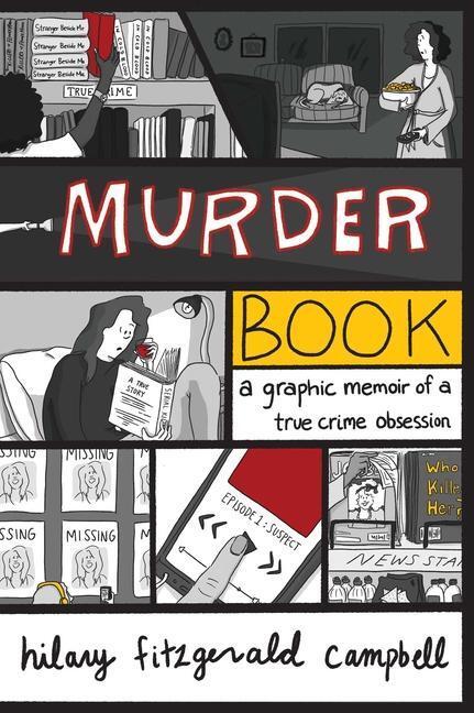 Cover: 9781524861162 | Murder Book | A Graphic Memoir of a True Crime Obsession | Campbell