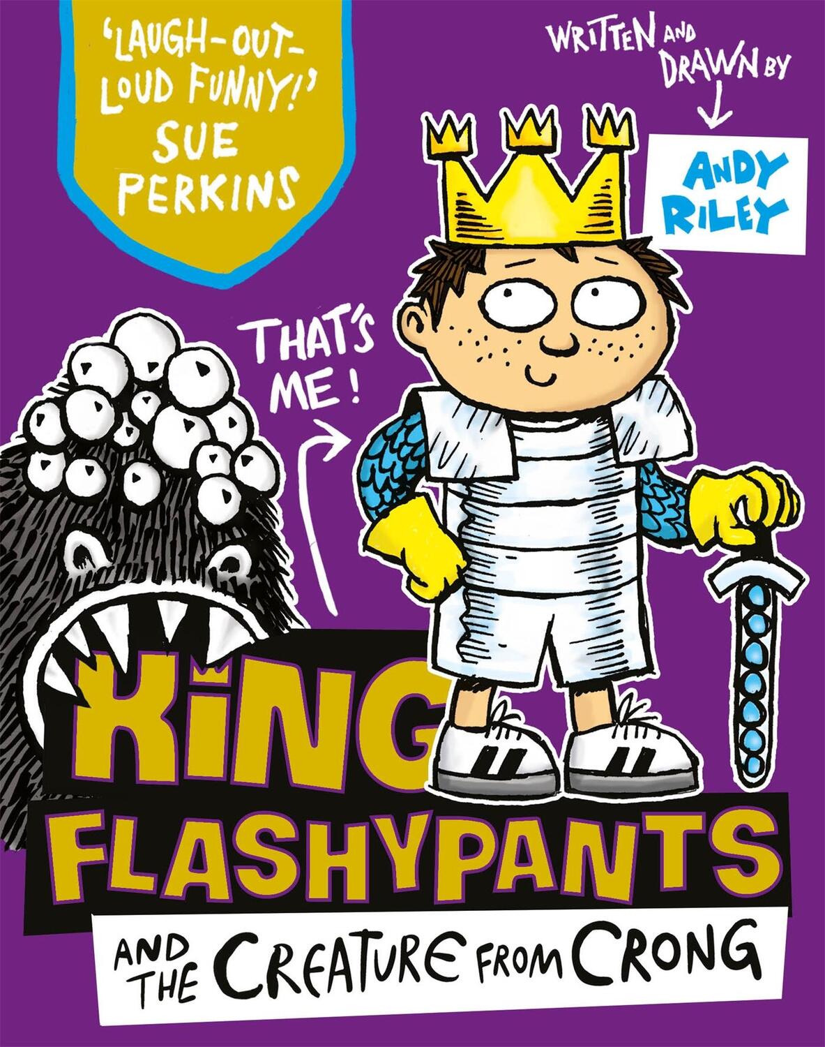 Cover: 9781444929607 | King Flashypants and the Creature From Crong | Book 2 | Andy Riley