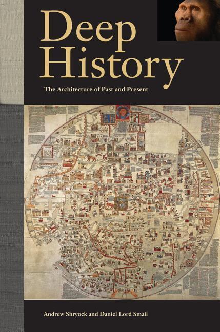 Cover: 9780520274624 | Deep History | The Architecture of Past and Present | Shryock (u. a.)