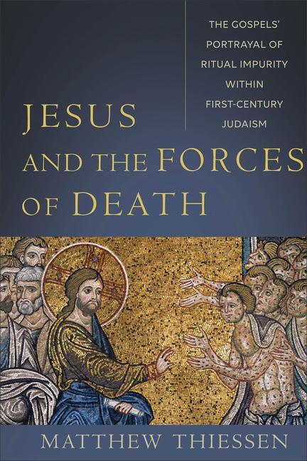 Cover: 9781540964878 | Jesus and the Forces of Death | Matthew Thiessen | Taschenbuch | 2021