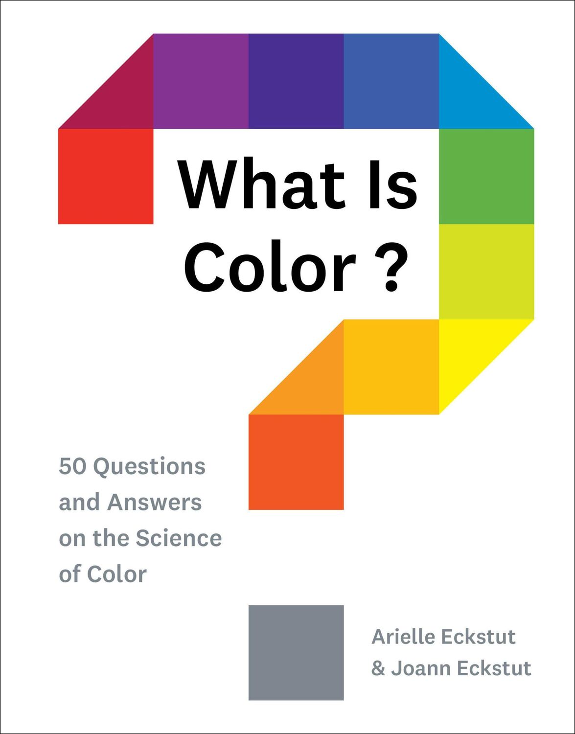 Cover: 9781419734519 | What Is Color? | 50 Questions and Answers on the Science of Color