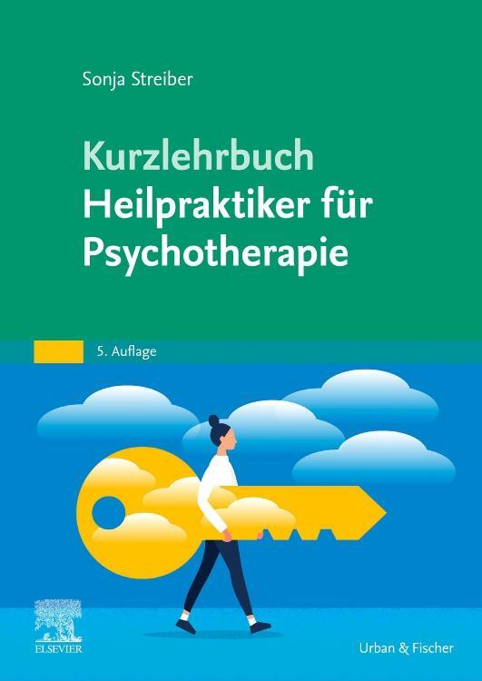 Cover: 9783437570056 | Kurzlehrbuch Heilpraktiker für Psychotherapie | Sonja Streiber | Buch