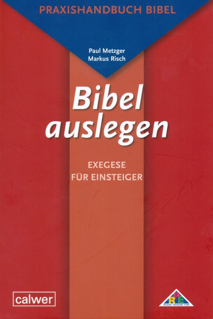 Cover: 9783766841476 | Bibel auslegen - Exegese für Einsteiger | Paul Metzger (u. a.) | Buch