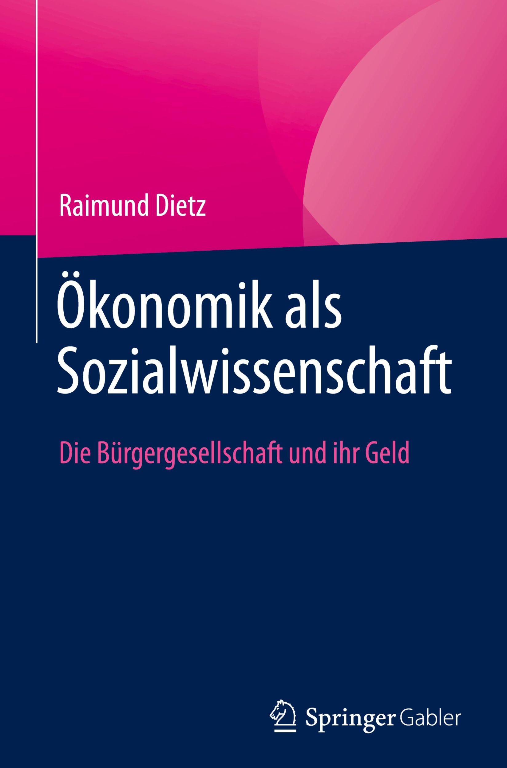 Cover: 9783658454579 | Ökonomik als Sozialwissenschaft | Die Bürgergesellschaft und ihr Geld