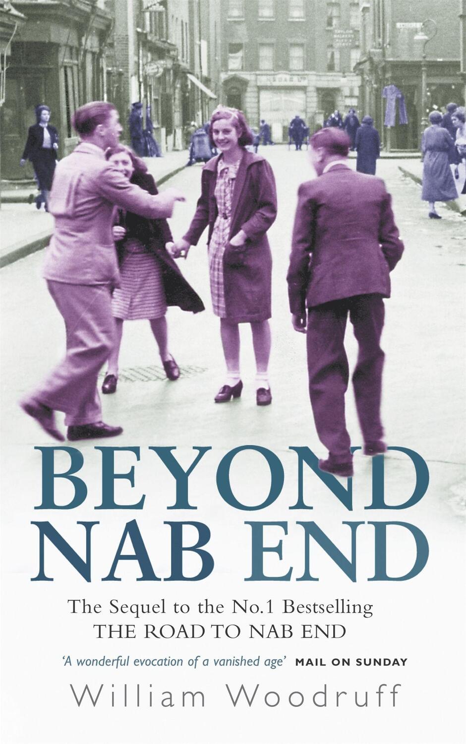 Cover: 9780349116228 | Beyond Nab End | The Sequel to The Road to Nab End | William Woodruff