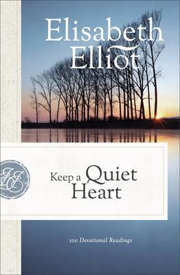 Cover: 9780800740962 | Keep a Quiet Heart | 100 Devotional Readings | Elisabeth Elliot | Buch