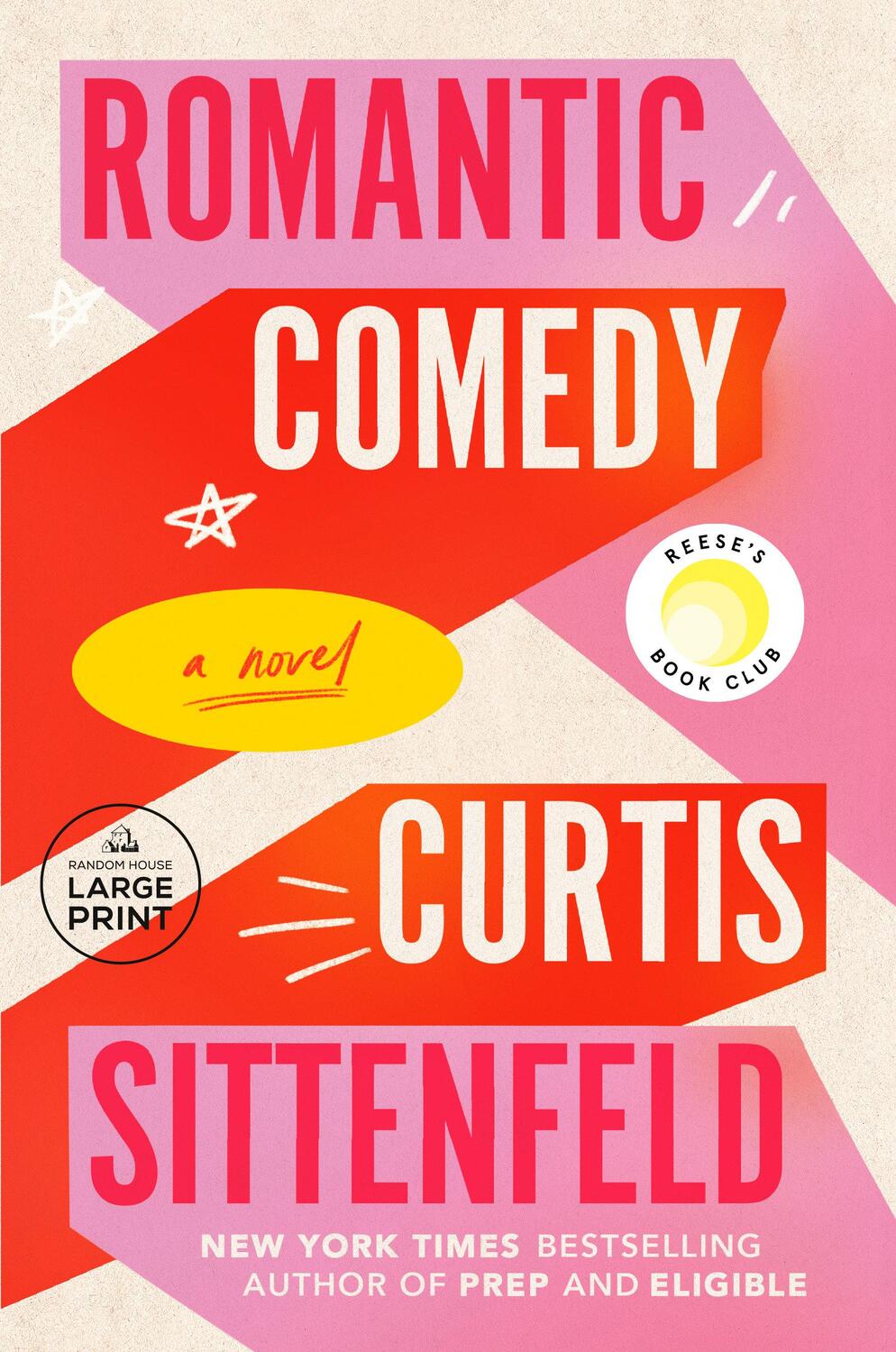Cover: 9780593745939 | Romantic Comedy (Reese's Book Club) | A Novel | Curtis Sittenfeld