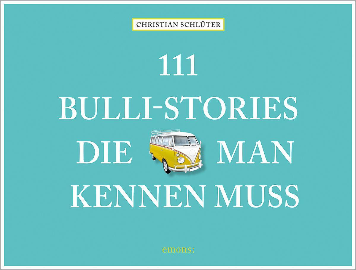Cover: 9783740806804 | 111 Bulli-Stories, die man kennen muss | Christian Schlüter | Buch