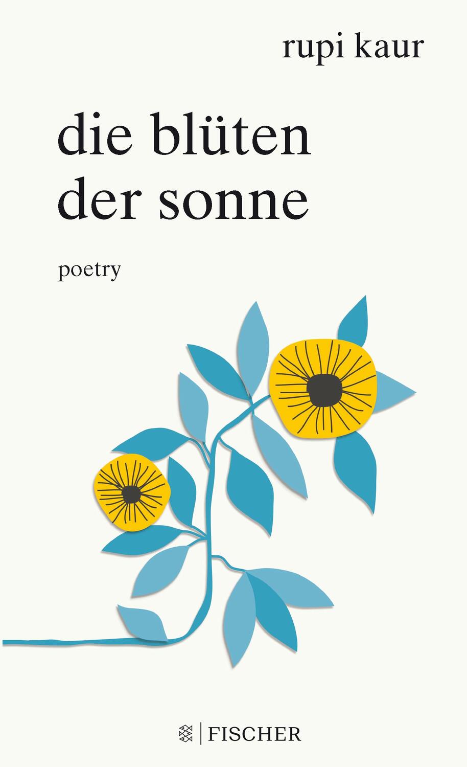 Cover: 9783737356183 | Die Blüten der Sonne | Poetry | Rupi Kaur | Buch | 256 S. | Deutsch
