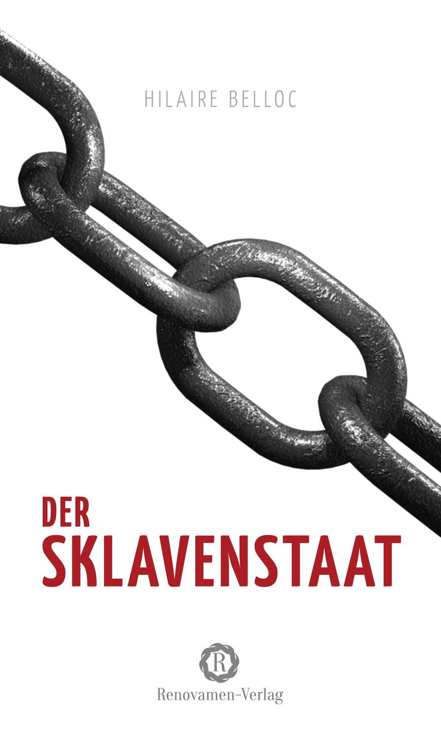 Cover: 9783956211379 | Der Sklavenstaat | Vom Verlust von Eigentum und Freiheit | Belloc