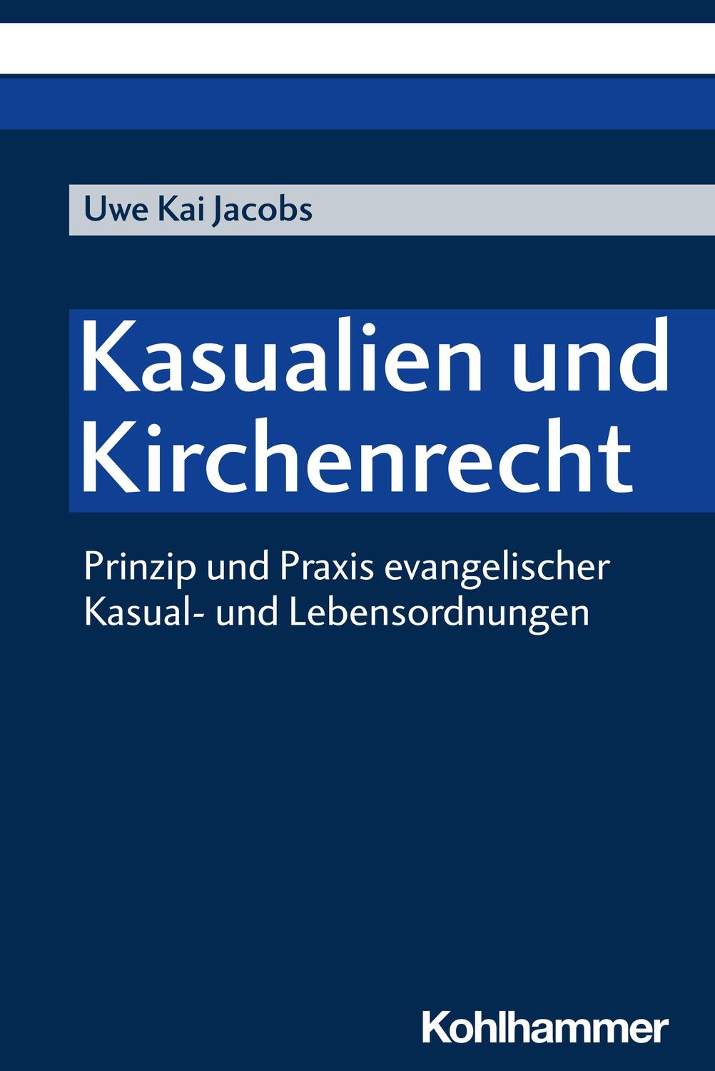 Cover: 9783170437906 | Kasualien und Kirchenrecht | Uwe Kai Jacobs | Taschenbuch | Deutsch