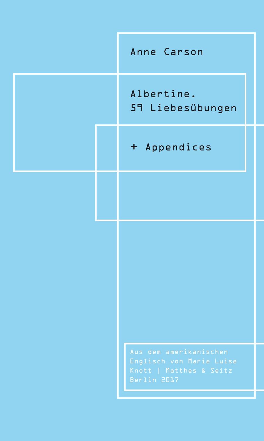 Cover: 9783957574039 | Albertine. 59 Liebesübungen | + Appendizes | Anne Carson | Broschüre