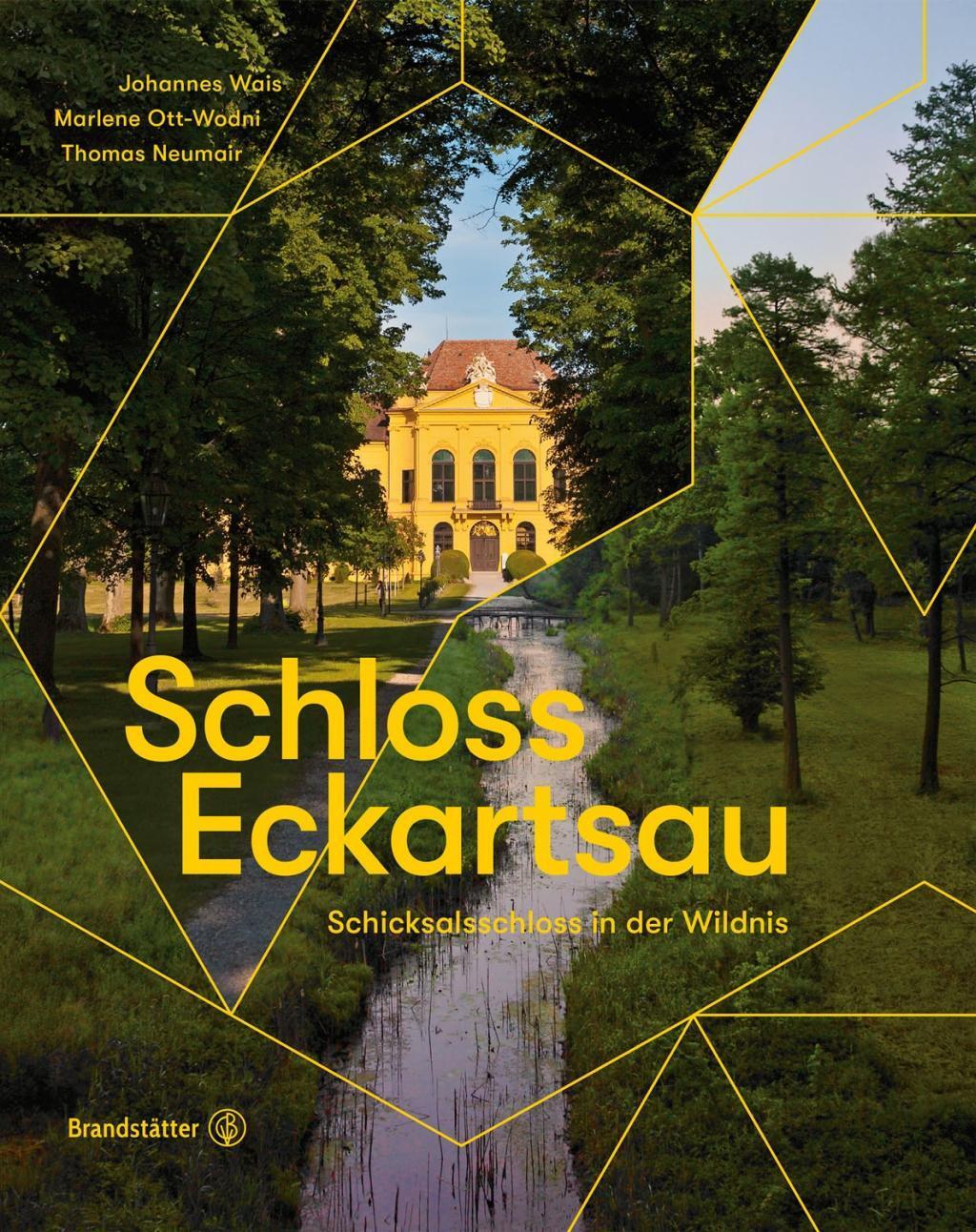 Cover: 9783710601897 | Schloss Eckartsau | Schicksalsschloss in der Wildnis | Wais | Buch